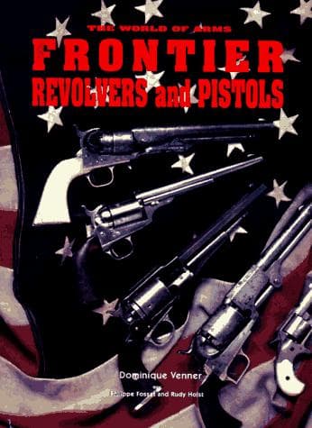 Frontier pistols and revolvers