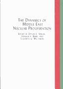 Cover image for The dynamics of Middle East nuclear proliferation
