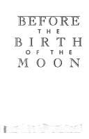 Cover image for Before the birth of the moon