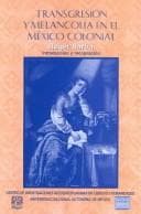 Cover image for Transgresión y melancolía en el México colonial