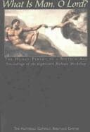 What Is Man, O Lord?: The Human Person in a Biotech Age