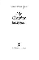 Cover image for My chocolate redeemer