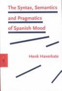 Cover image for The syntax, semantics and pragmatics of Spanish mood