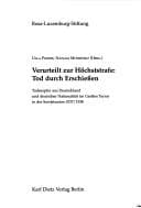 Verurteilt zur H ochststrafe: Tod durch Erschiessen: Todesopfer aus Deutschland und deutscher Nationalit at im grossen Terror in der Sowjetunion 1937/1938