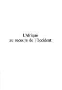 Cover image for L' Afrique au secours de l'Occident