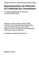 Repr asentationen des Holocaust im Ged achtnis der Generationen: zur Gegenwartsbedeutung des Holocaust in Israel und Deutschland