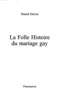 Cover image for folle histoire du mariage gay