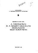 A történetírás és a nemzeti megújulási mozgalmak Kelet-Európában
