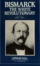 Cover image for Bismarck, the white revolutionary