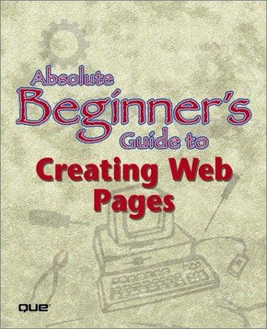 Cover image for Absolute Beginner's Guide to Creating Web Pages