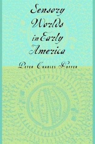 Cover image for Sensory worlds in early America