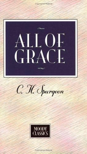 Cover image for All Of Grace (Moody Classics)
