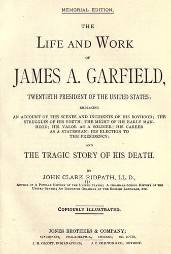 Cover image for The life and work of James A. Garfield, twentieth president of the United States