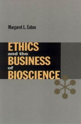 Cover image for Ethics and the Business of Bioscience