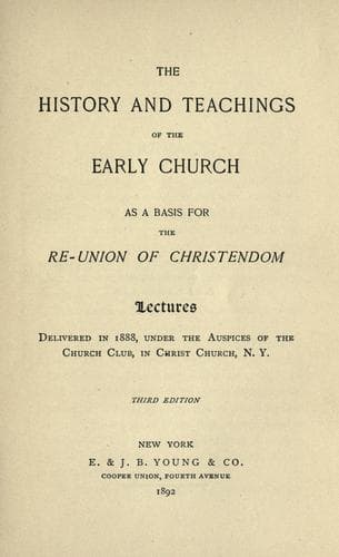 The history of teachings of the early church as a basis for the re-union of Christendom