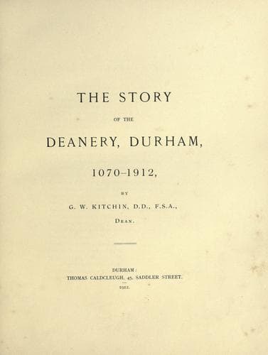 The story of the Deanery, Durham, 1070-1912