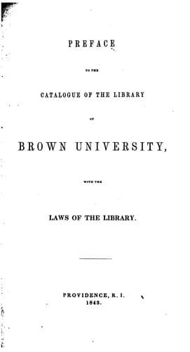 Preface to the catalogue of the Library of Brown University, with the laws of the Library