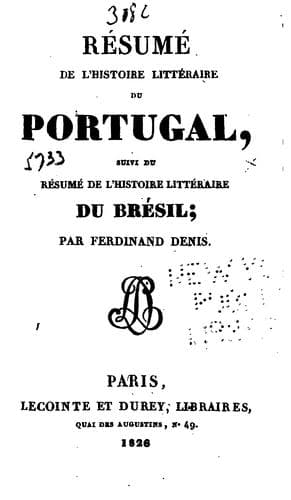 Résumé de l'histoire lettéraire du Portgual, suivi du résumé de l'histoire littéraire du Brésil