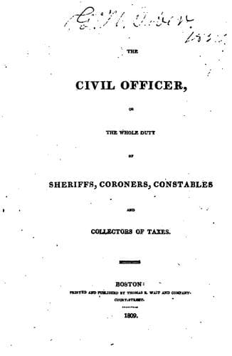 The civil officer, or, The whole duty of sheriffs, coroners, constables and collectors of taxes