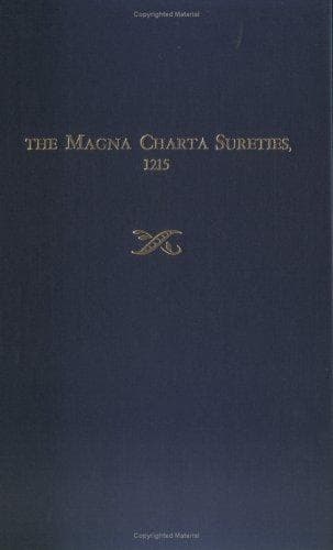 The Magna Charta Sureties, 1215 The Barons Named in the Magna Charta, 1215,