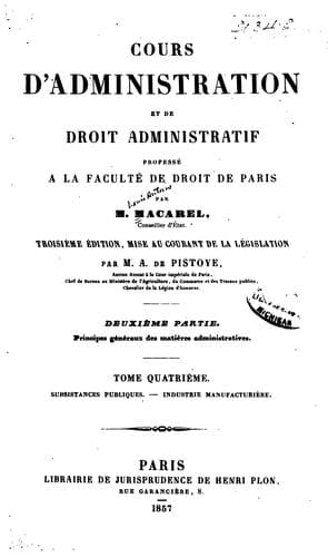 Cours d'administration et de droit administratif professé à la Faculté de droit de Paris