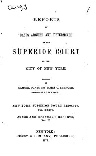 Reports of cases argued and determined in the Superior court of the city of New York [1871-1892]