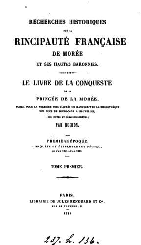 Recherches historiques sur la principauté française de Morée et ses hautes baronnies