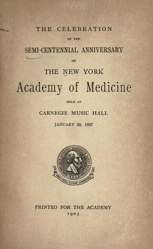 The celebration of the Semi-centennial Anniversary of the New York Academy of Medicine
