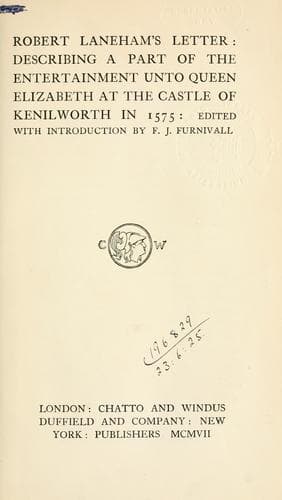 Robert Laneham's letter describing a part of the entertainment unto Queen Elizabeth at the castle of Kenilworth in 1575