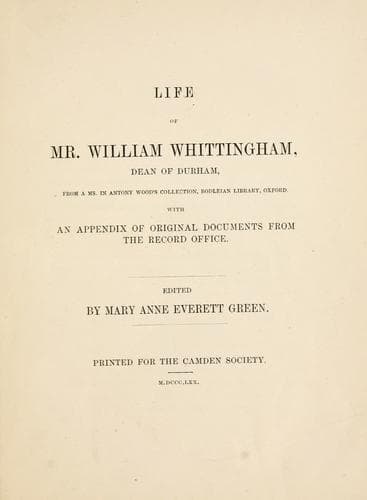 Life of Mr. William Whittingham, dean of Durham