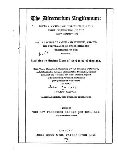 The Directorium Anglicanum: Being a Manual of Directions for the Right Celebration of the Holy ...