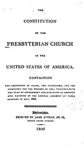 The Constitution of the Presbyterian Church in the United States of America: Containing the ..