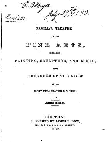 A Familiar Treatise on the Fine Arts: Embracing Painting, Sculpture, and ..