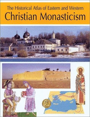 The Historical Atlas of Eastern and Western Christian Monasticism