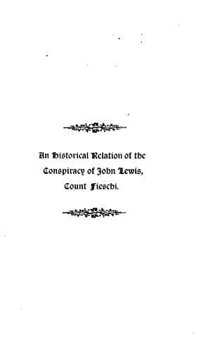 An historical relation of the conspiracy of John Lewis, count de Fieschi, against the city and republick of Genoua, in the year 1547