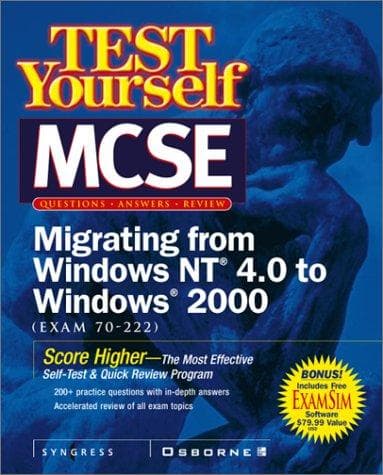 Cover image for Test Yourself MCSE Migrating From NT 4.0 TO Windows 2000 (Exam 70-222)