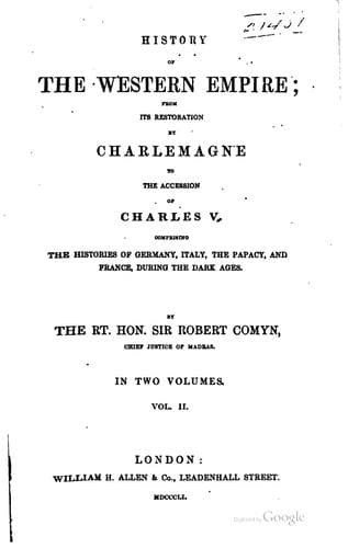 The History of the Western Empire: From Its Restoration by Charlemagne to ...