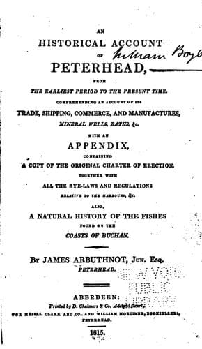 An Historical Account of Peterhead, from the Earliest Period to the Present ...