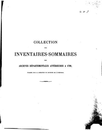 Inventaire-sommaire des Archives départementales antérieures à 1790 ...