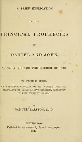 A brief explication of the principal prophecies of Daniel and John, as they regard the church of God