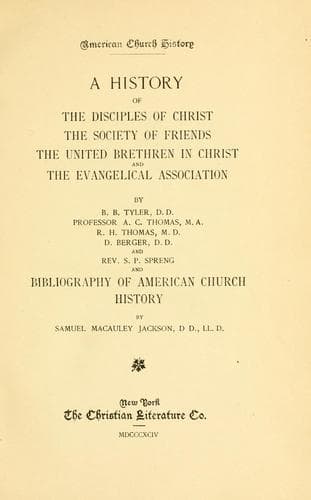 A History of the Disciples of Christ, the Society of Friends, the United Brethren in Christ and the Evangelical Association