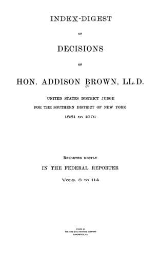 Index-digest of decisions of Hon. Addison Brown, LL. D