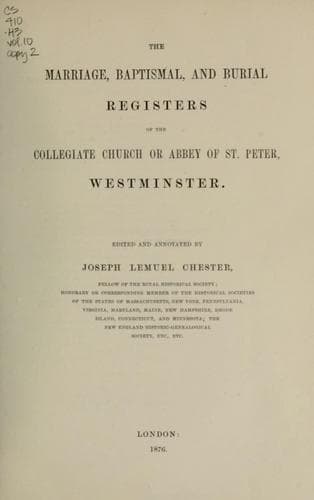 The marriage, baptismal, and burial registers of the collegiate church or abbey of St. Peter, Westminster