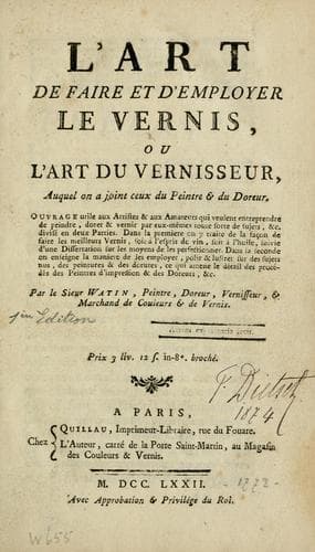 L'art de faire et d'employer le vernis, ou, L'art du vernisseur, auquel on a joint ceux du peintre et du doreur ...