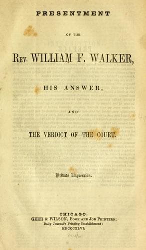 Presentment of the Rev. William F. Walker, his answer, and the verdict of the court