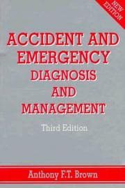 Cover image for Accident and Emergency Diagnosis and Management
