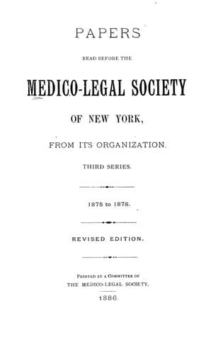 Papers read before the Medico-legal Society of New York, from its organization