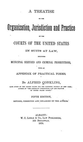 A treatise on the organization, jurisdiction and practice of the courts of the United States in suits at law