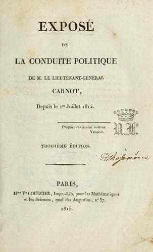 Exposé de la conduite politique de M. le lieutenant-général Carnot depuis le ler juillet 1814