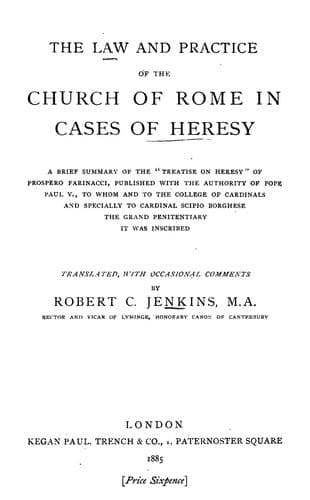 The law and practice of the Church of Rome in cases of heresy